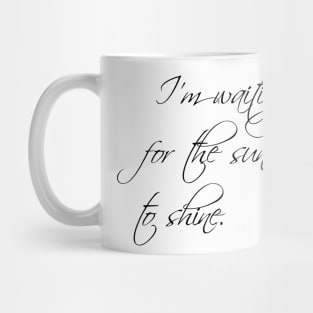 Sun to Shine Mug